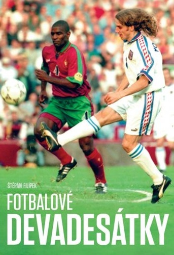 Kniha Fotbalové devadesátky Štěpán Filípek