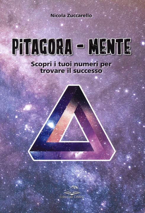 Kniha Pitagora-Mente. Scopri i tuoi numeri per trovare il successo Nicola Zuccarello