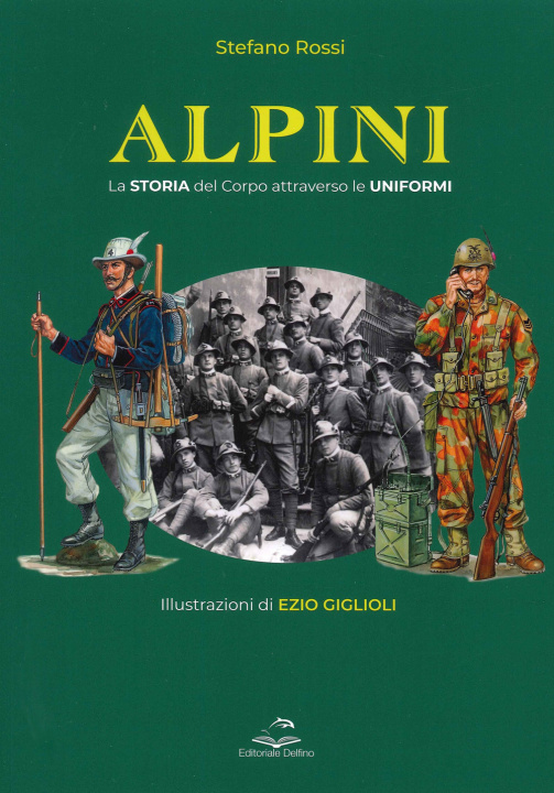 Книга Alpini. La storia del Corpo attraverso le uniformi Stefano Rossi