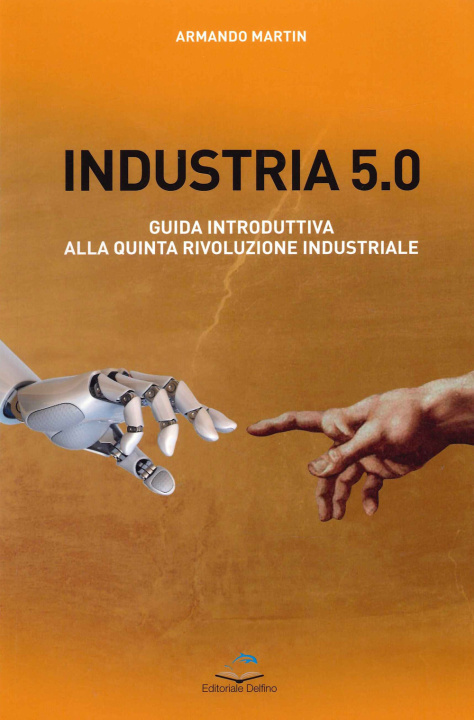 Книга Industria 5.0 Guida introduttiva alla quinta rivoluzione industriale Armando Martin