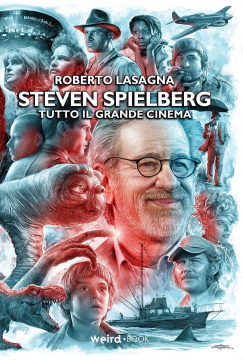 Könyv Steven Spielberg. Tutto il grande cinema Roberto Lasagna