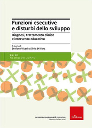 Kniha Funzioni esecutive e disturbi dello sviluppo. Diagnosi, trattamento e intervento educativo 