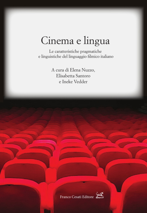 Kniha Cinema e lingua. Le caratteristiche pragmatiche e linguistiche del linguaggio filmico italiano 
