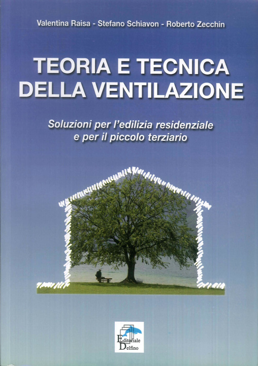 Kniha Teoria e tecnica della ventilazione. Soluzioni per l'edilizia residenziale e per il piccolo terziario Valentina Raisa