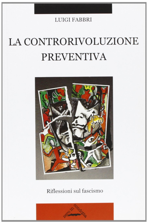 Carte controrivoluzione preventiva. Riflessioni sul fascismo Luigi Fabbri
