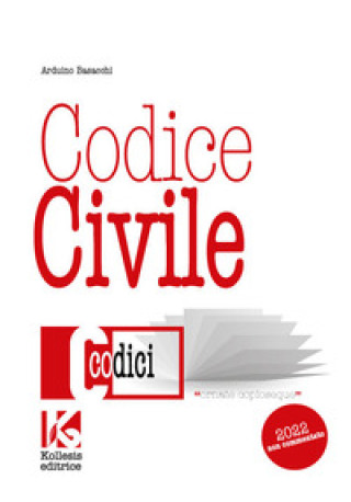 Könyv Codice civile non commentato. Il nuovo codice civile aggiornato Arduino Basacchi