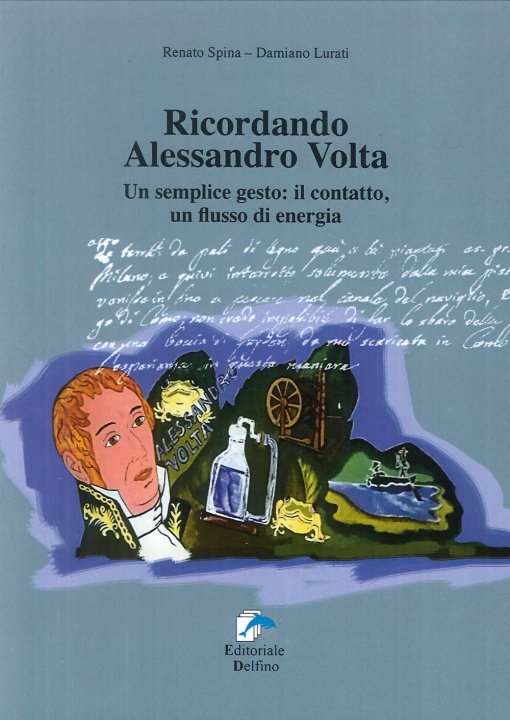 Kniha Ricordando Alessandro Volta. Un semplice gesto: il contatto, un flusso di energia Damiano Lurati