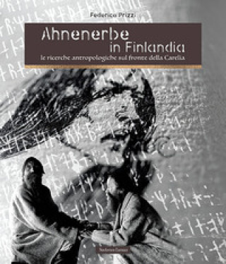 Könyv Ahnenerbe in Finlandia. Le ricerche antropologiche sul fronte della Carelia Federico Prizzi