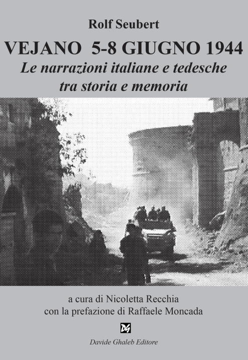 Книга Vejano 5-8 giugno 1944. Le narrazioni italiane e tedesche tra storia e memoria Rolf Seubert