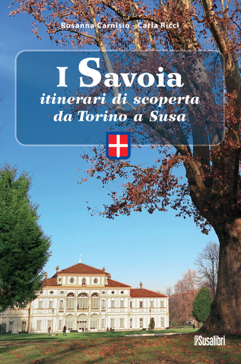 Kniha Savoia itinerari di scoperta da Torino a Susa Rosanna Carnisio