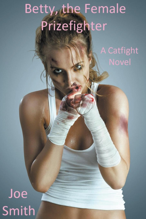 Kniha Betty, the Female Prizefighter (A Catfight Novel) 