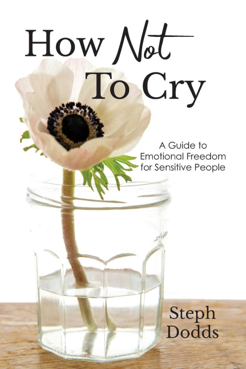 Knjiga How Not To Cry Steph Dodds