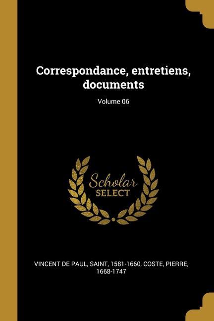 Kniha Correspondance, entretiens, documents; Volume 06 Saint Vincent De Paul