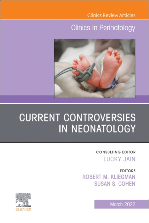 Kniha Current Controversies in Neonatology, An Issue of Clinics in Perinatology Robert M. Kliegman