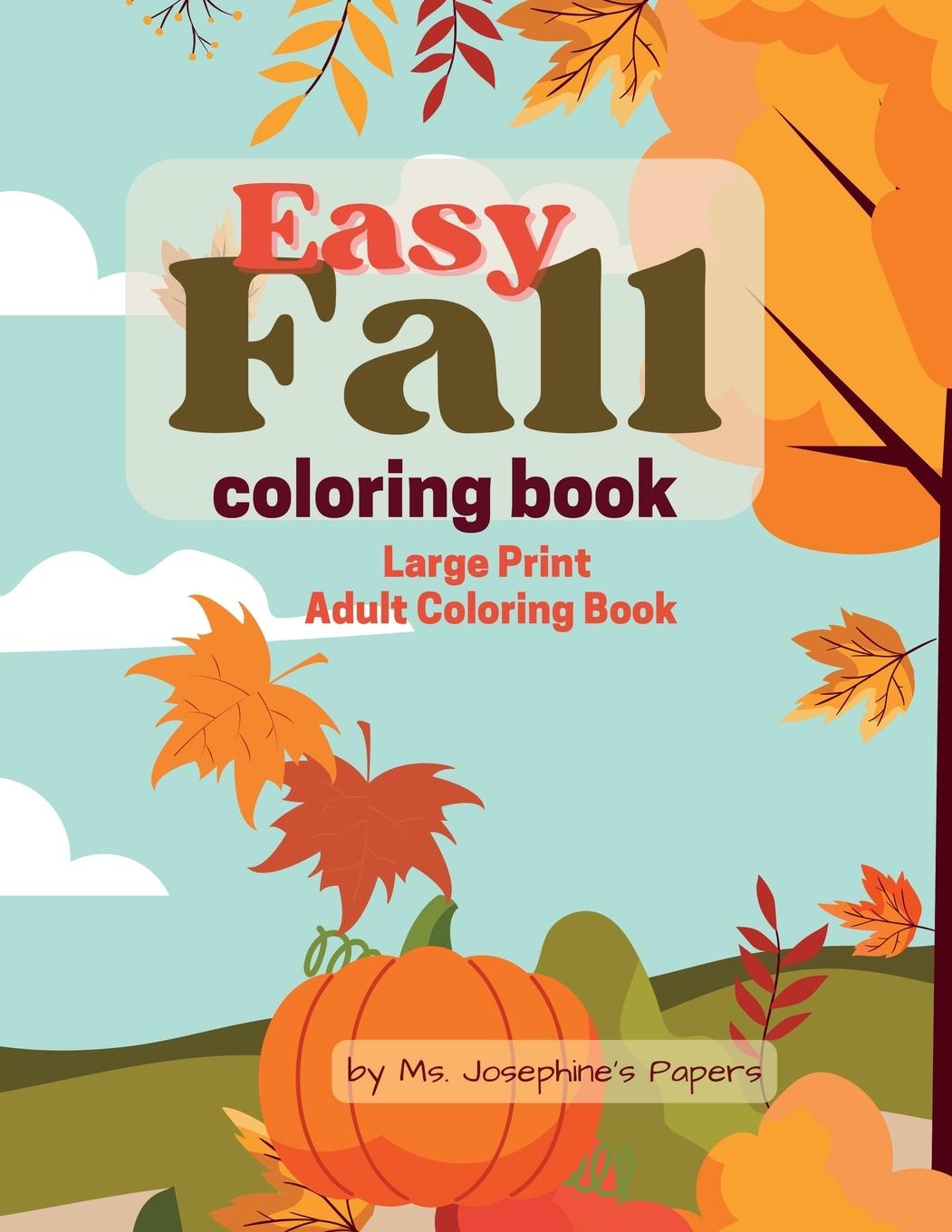 Knjiga Easy Fall Coloring Book Ms. Josephine's Papers