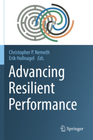 Knjiga Advancing Resilient Performance Christopher P. Nemeth