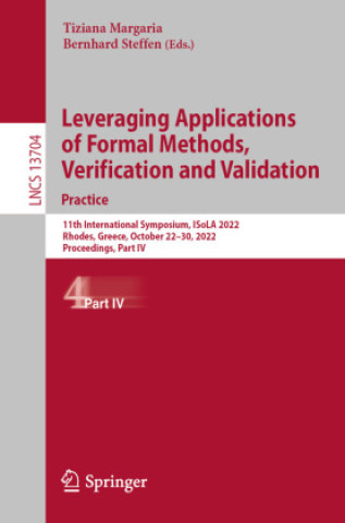 Knjiga Leveraging Applications of Formal Methods, Verification and Validation. Practice Tiziana Margaria
