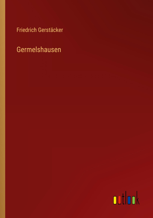 Knjiga Germelshausen Friedrich Gerstäcker