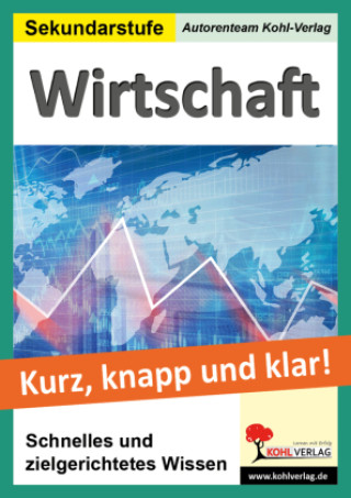 Carte Wirtschaft - Grundwissen kurz, knapp & klar Autorenteam Kohl-Verlag