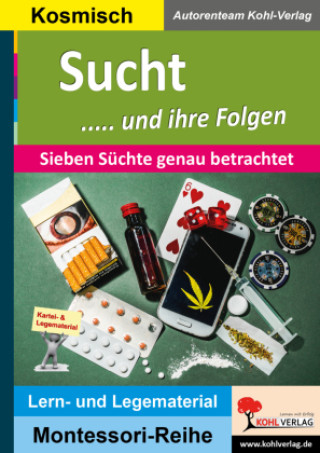 Könyv Sucht ..... und ihre Folgen Autorenteam Kohl-Verlag