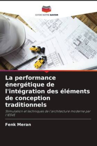 Knjiga La performance énergétique de l'intégration des éléments de conception traditionnels Fenk Meran