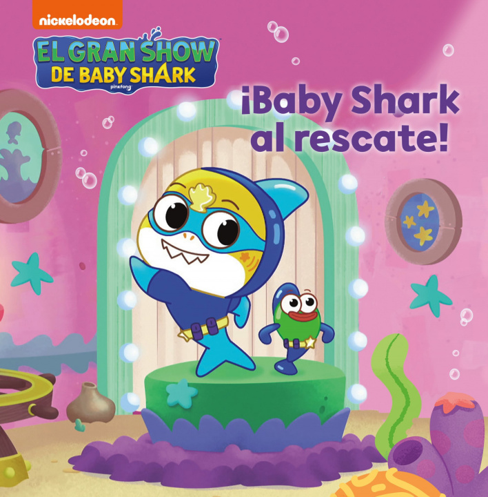 Könyv EL GRAN SHOW DE BABY SHARK. ¡BABY SHARK AL RESCATE! NICKELODEON
