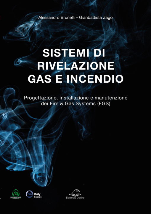 Kniha Sistemi di rivelazione gas e incendio. Progettazione, installazione e manutenzione dei Fire & Gas Systems (FGS) Alessandro Brunelli