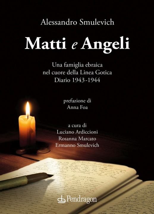 Книга Matti e Angeli. Una famiglia ebraica nel cuore della Linea Gotica. Diario 1943-1944 Alessandro Smulevich