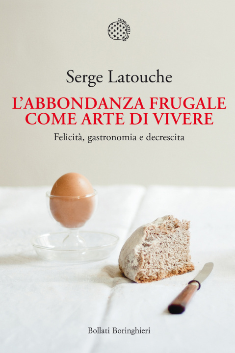 Книга abbondanza frugale come arte di vivere. Felicità, gastronomia e decrescita Serge Latouche