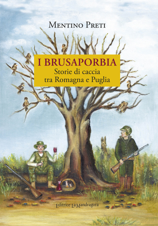 Книга Brusaporbia. Storie di caccia tra Romagna e Puglia Mentino Preti
