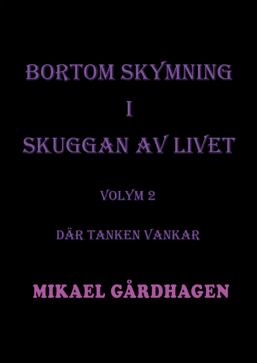 Knjiga Bortom skymning i skuggan av livet Mikael Gårdhagen