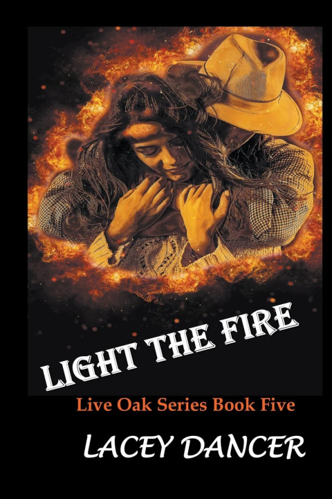 Kniha Light the Fire Lacey Dancer
