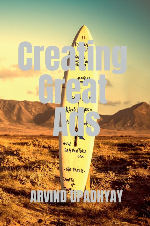 Knjiga Creating Great Ads Arvind Upadhyay
