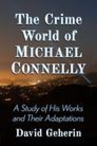 Book Crime World of Michael Connelly David Geherin