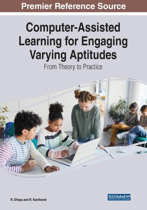 Knjiga Computer-Assisted Learning for Engaging Varying Aptitudes R. Dhaya