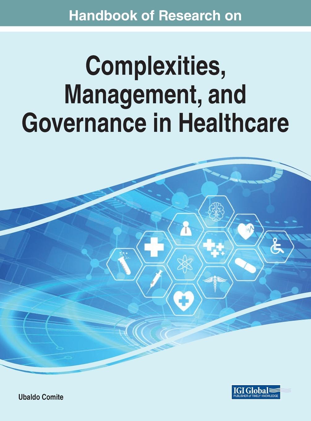 Carte Handbook of Research on Complexities, Management, and Governance in Healthcare 