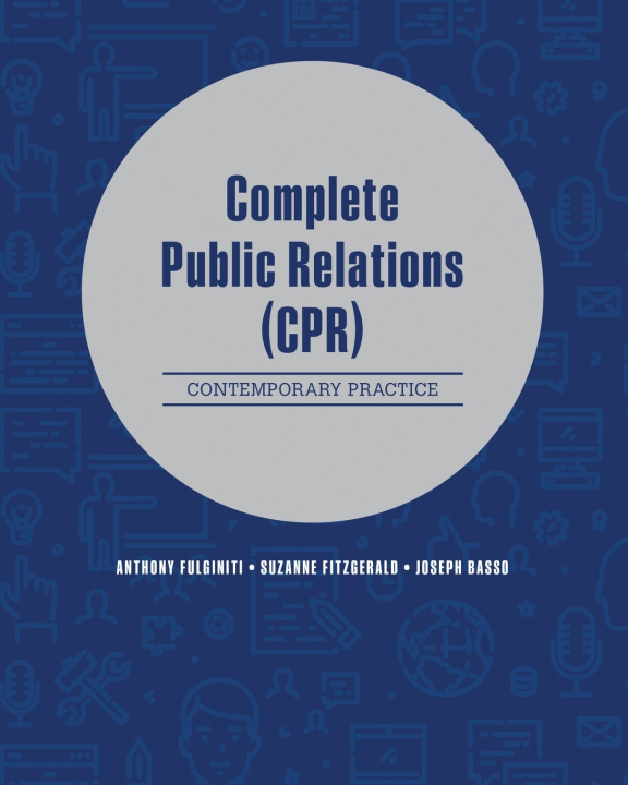 Knjiga Complete Public Relations: Contemporary Practice Anthony Fulginiti