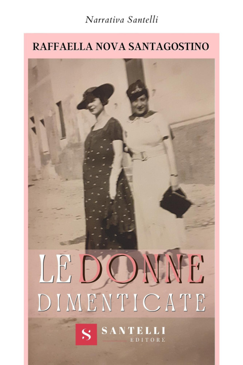 Knjiga donne dimenticate Raffaella Nova Santagostino