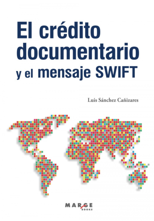 Kniha El crédito documentario y el mensaje SWIFT LUIS SANCHEZ CAÑIZARES