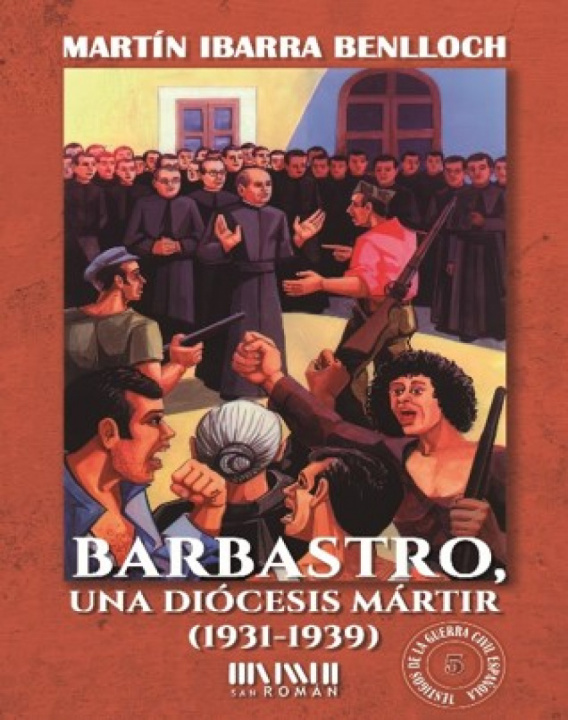 Kniha Barbastro, una diócesis mártir (1931-1939) MARTIN IBARRA BENLLOCH