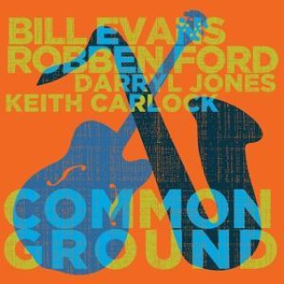 Audio Robben Ford & Bill Evans: Common Ground Bill Evans