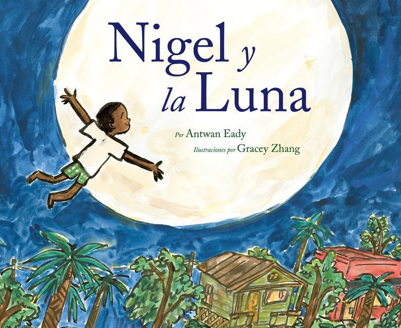 Carte Nigel Y La Luna: Nigel and the Moon (Spanish Edition) Gracey Zhang