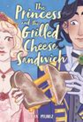 Книга The Princess and the Grilled Cheese Sandwich (a Graphic Novel) 