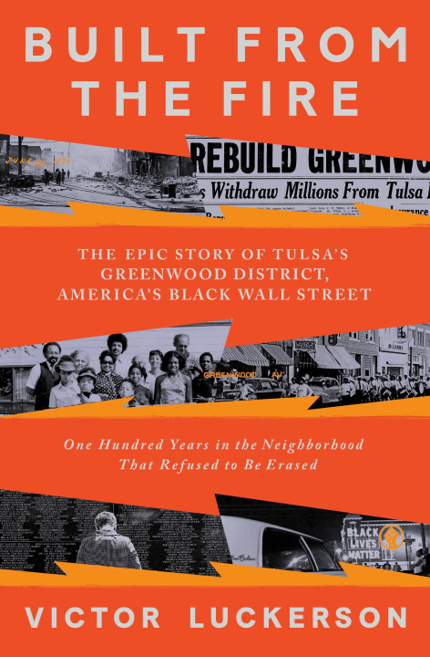 Kniha Built from the Fire: The Epic Story of Tulsa's Greenwood District, America's Black Wall Street 