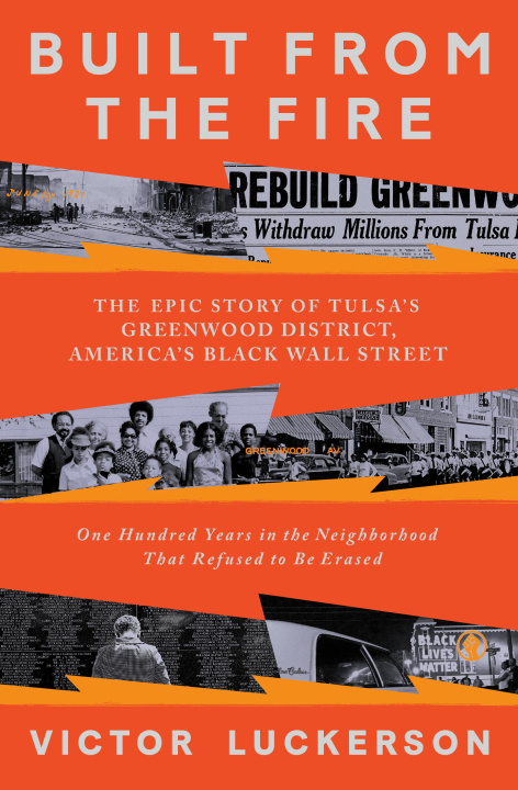 Książka Built from the Fire: The Epic Story of Tulsa's Greenwood District, America's Black Wall Street 