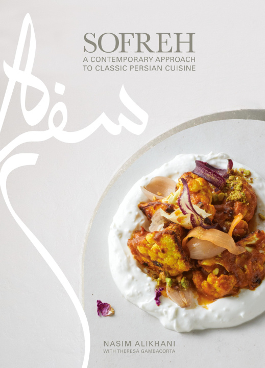Könyv Sofreh: A Contemporary Approach to Classic Persian Cuisine: A Cookbook Theresa Gambacorta