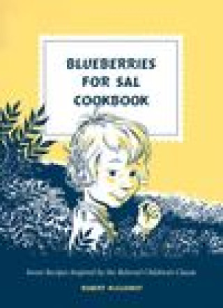 Książka Blueberries for Sal Cookbook: Sweet Recipes Inspired by the Beloved Children's Classic 