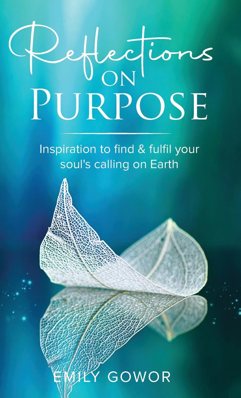 Book Reflections On Purpose Emily Gowor