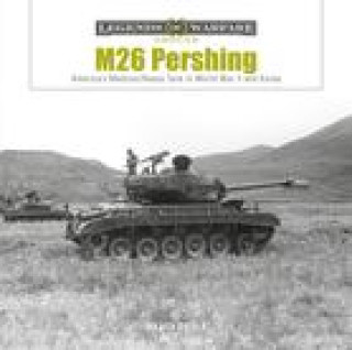 Könyv M26 Pershing: America's Medium/Heavy Tank in World War II and Korea 