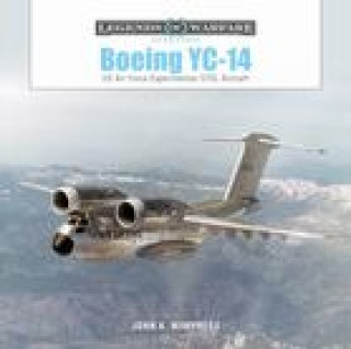 Kniha Boeing Yc-14: US Air Force Experimental Stol Aircraft John K. Wimpress